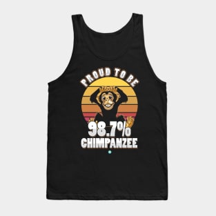 Proud tobe 98,7% Chimpanzee - Funny Evolution Gift Tank Top